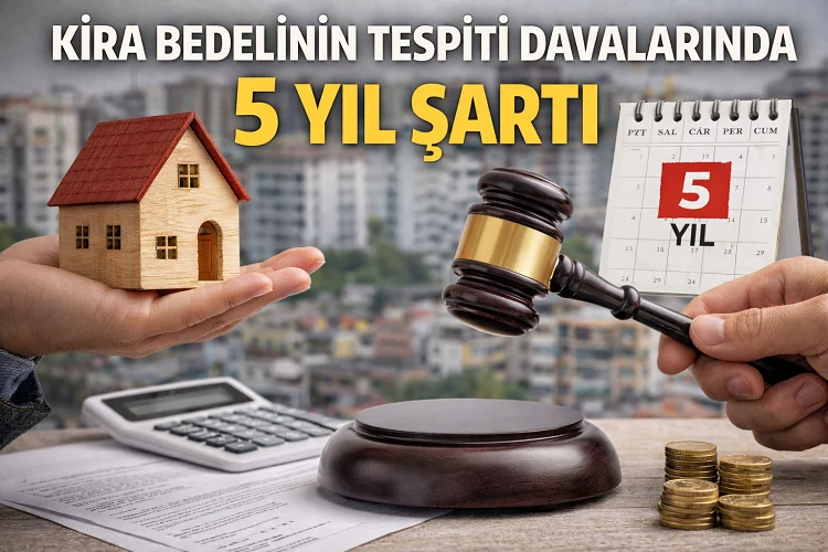 Kira Bedelinin Tespiti Davalarında 5 Yıl Şartı, TÜFE Sınırı Ve Emsal Kira İncelemesi